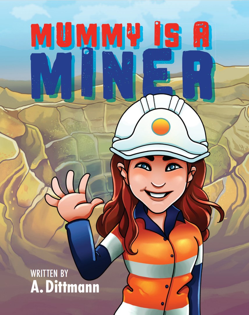 Children's Book: "Mummy is a Miner"